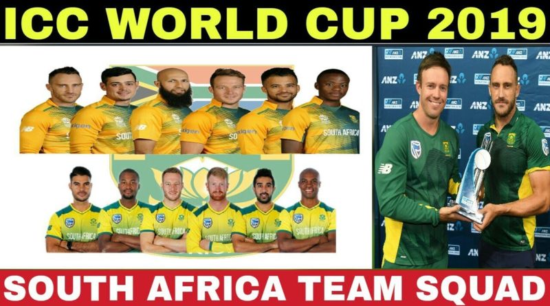 ICC WORLD CUP 2019 SOUTH AFRICA TEAM SQUAD ANNOUNCED